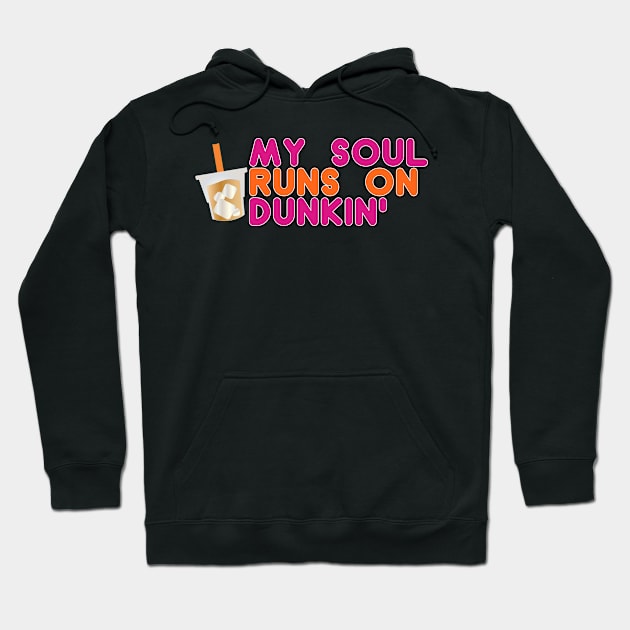 Soul Runs on Dunkin Hoodie by DCremoneDesigns